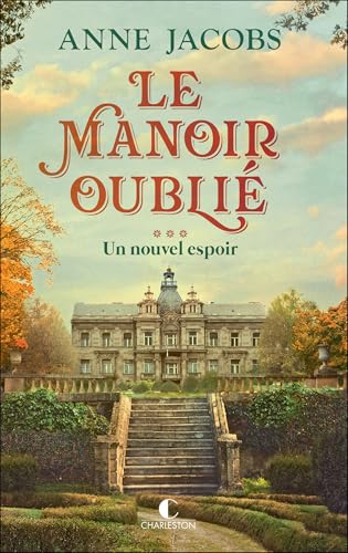 Le manoir oublié Tome 3 - Un nouvel espoir von CHARLESTON