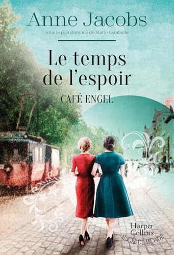 Le temps de l'espoir - Café Engel: Par l'autrice du best-seller La Villa aux étoffes Le temps de l'espoir - Café Engel: Par l'autrice du best-seller La Villa aux étoffes von HARPERCOLLINS