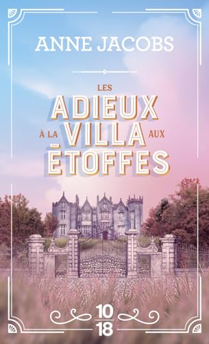 La villa aux étoffes - Tome 6 Les adieux à la villa aux étoffes: Volume 6 von 10 X 18