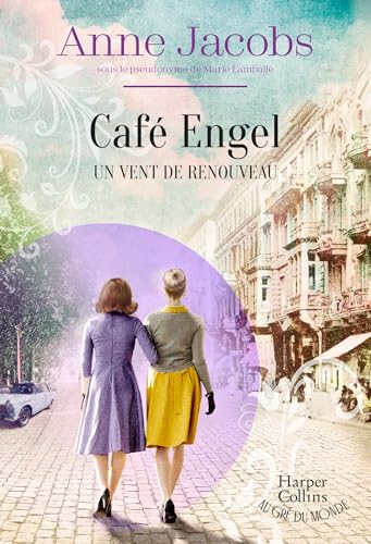 Un vent de renouveau - Café Engel: Par l'autrice de la saga best-seller La Villa aux étoffes - Tome 4 Un vent de renouveau - Café Engel: Par l'autrice de la saga best-seller La Villa aux étoffes - Tome 4 von HARPERCOLLINS