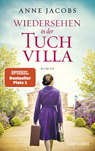 Wiedersehen in der Tuchvilla: Roman (Die Tuchvilla-Saga, Band 6)