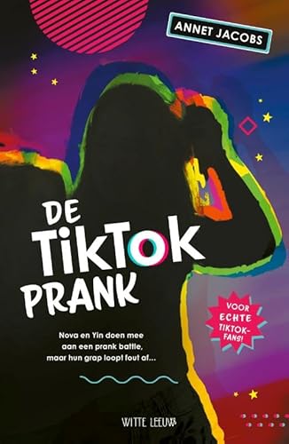 De TikTok Prank: Nova en Yin willen de beste TikTok-pranks ooit maken, maar dat loopt uit de hand… von Witte Leeuw