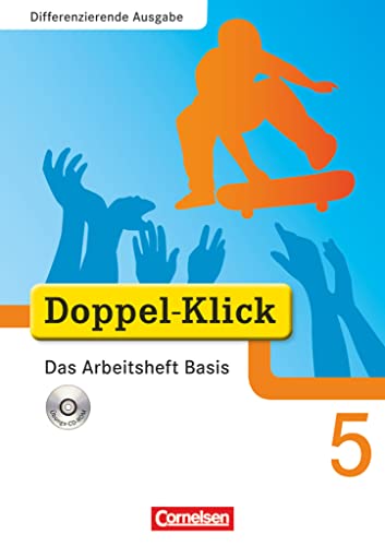 Doppel-Klick - Das Sprach- und Lesebuch - Differenzierende Ausgabe - 5. Schuljahr: Das Arbeitsheft Basis mit CD-ROM - Mit Lösungen (Doppel-Klick, Differenzierende Ausgabe, 5. Schuljahr) von Cornelsen Verlag GmbH