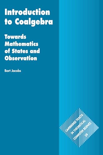 Introduction to Coalgebra: Towards Mathematics of States and Observation (Cambridge Tracts in Theoretical Computer Science, 59, Band 59) von Cambridge University Press
