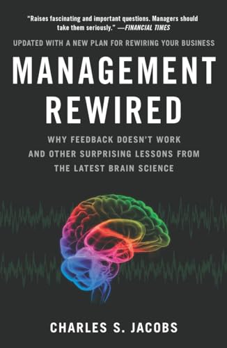 Management Rewired: Why Feedback Doesn't Work and Other Surprising Lessons fromthe Latest Brain Science von Portfolio