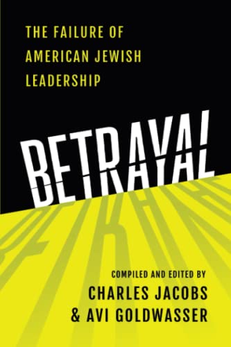 Betrayal: The Failure of American Jewish Leadership