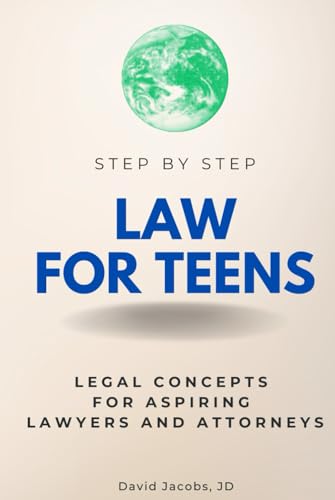 Law for Teens Step by Step: Legal Concepts for Aspiring Lawyers and Attorneys (Step By Step Subject Guides) von Independently published