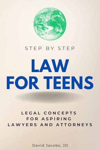 Law for Teens Step by Step: Legal Concepts for Aspiring Lawyers and Attorneys (Step By Step Subject Guides) von Independently published