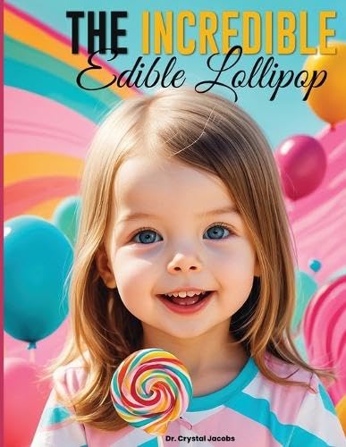The Incredible Edible Lollipop von USA Book Writers