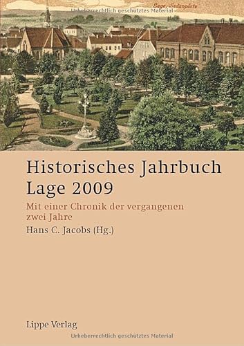 Historisches Jahrbuch Lage 2009: Mit einer Chronik der vergangenen zwei Jahre von Lippe Verlag