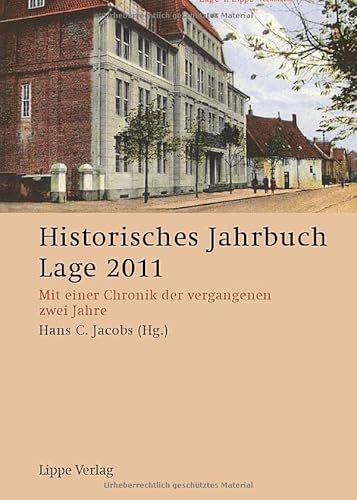 Historisches Jahrbuch Lage 2011: Mit einer Chronik der vergangenen zwei Jahre