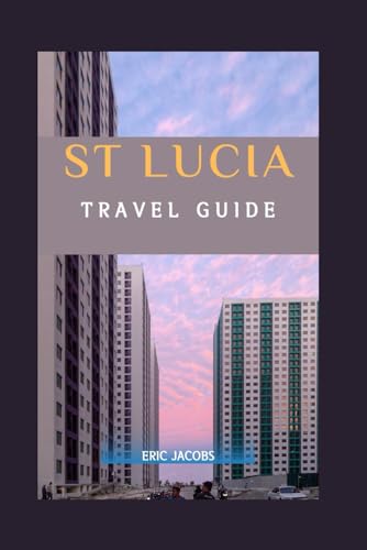 Discover St Lucia Your Ultimate Travel Guide 2024