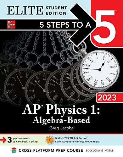 5 Steps to a 5 AP Physics 1 Algebra-Based 2023: Elite Edition von McGraw-Hill Education
