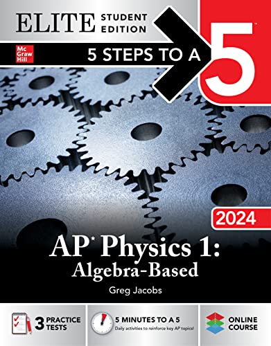 5 Steps to a 5: AP Physics 1: Algebra-Based 2024 Elite Student Edition: Algebra-Based 2024 Elite Edition