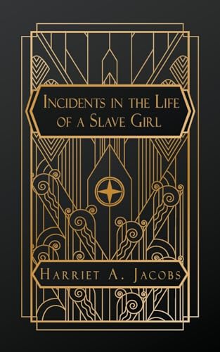 Incidents in the Life of a Slave Girl von Natal Publishing, LLC