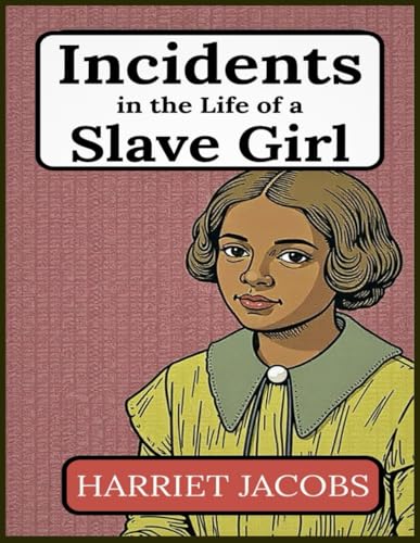 Incidents in the Life of a Slave Girl von Independently published