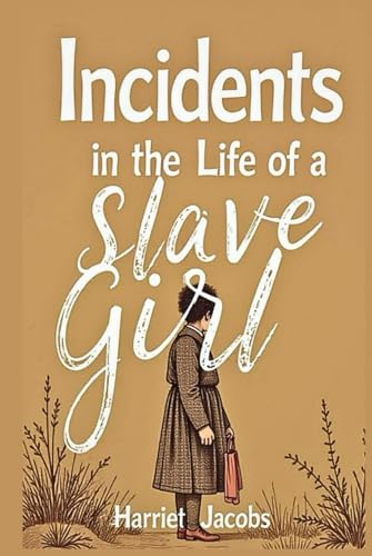 Incidents in the Life of a Slave Girl von Independently published