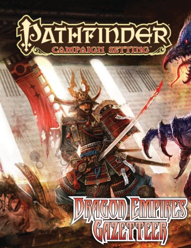 Pathfinder Campaign Setting: Dragon Empires Gazetteer