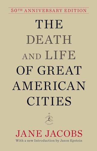 The Death and Life of Great American Cities: 50th Anniversary Edition (Modern Library)