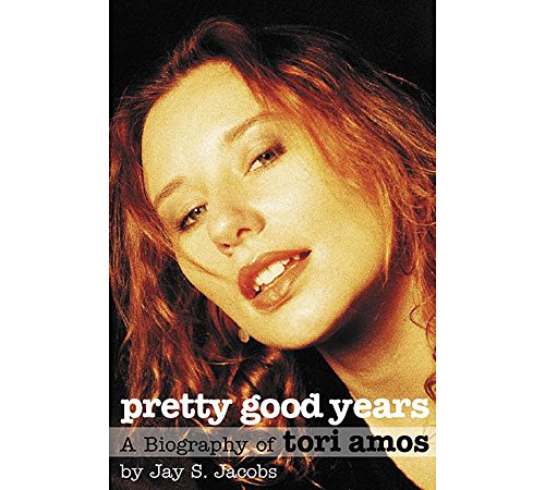 Pretty Good Years: A Biography of Tori Amos