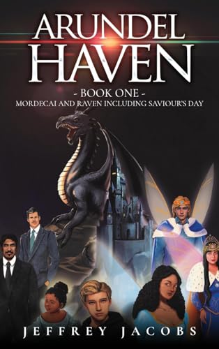 Arundel Haven: Mordecai And Raven Including Saviour's Day (Book One)
