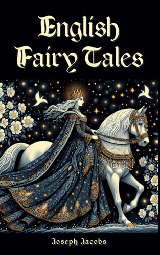 English Fairy Tales: Folklore, Fairy Tales and Legends of England English Fairy Tales: Folklore, Fairy Tales and Legends of England von Independently published