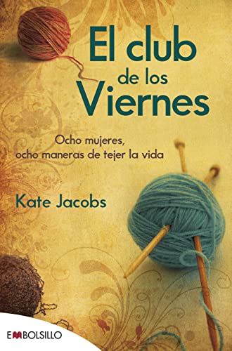 El club de los viernes: OCHO MUJERES, OCHO MANERAS DE TEJER LA VIDA (edición 2022). (EMBOLSILLO) von EMBOLSILLO