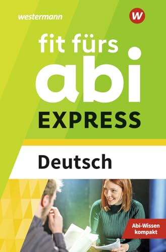 Fit fürs Abi EXPRESS: Deutsch von Westermann Lernwelten GmbH