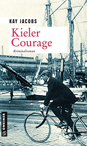 Kieler Courage: Kriminalroman (Kriminalobersekretär Josef Rosenbaum) von Gmeiner Verlag