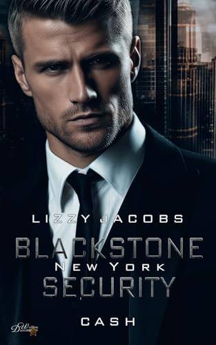 Blackstone Security New York: Cash (New York Bodyguards, Band 1)