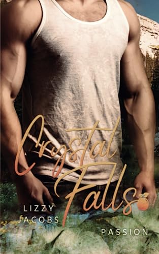 Crystal Falls: Passion (Colorado Kleinstadt Reihe, Band 3)