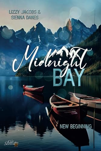 Midnight Bay: New Beginning (Midnight-Bay-Serie, Band 1) von Written Dreams Verlag