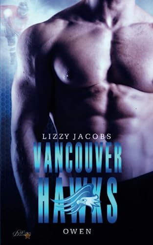 Vancouver Hawks: Owen (Eishockey-Sportsromance-Reihe, Band 3)