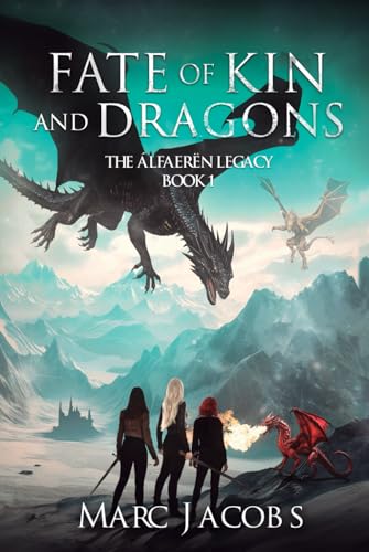 Fate of Kin and Dragons (The Alfaeren Legacy, Band 1) von Independently published