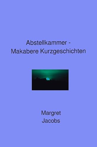Abstellkammer - Makabere Kurzgeschichten von epubli