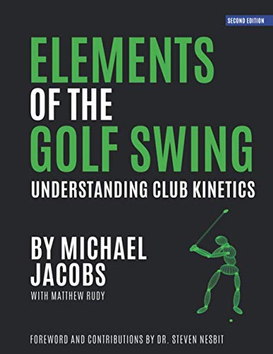 Elements of the Golf Swing: Understanding Club Kinetics