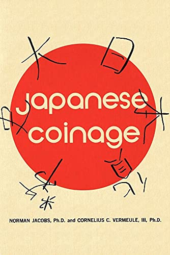 Japanese Coinage: A Monetary History of Japan von Ishi Press