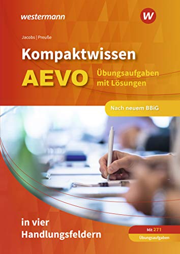 Kompaktwissen AEVO in vier Handlungsfeldern: Übungsaufgaben mit Lösungen von Bildungsverlag Eins GmbH
