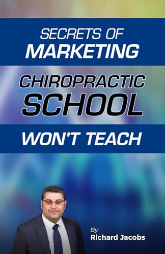 Secrets Of Marketing Chiropractic School Won’t Teach von Speakeasy Marketing, Inc.