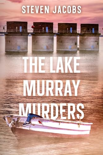 The Lake Murray Murders The Lake Murray Murders von Steven Jacobs