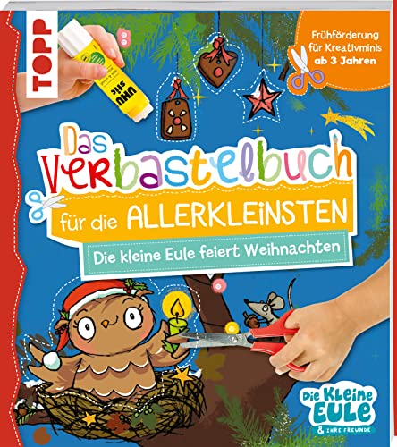 Verbastelbuch für die Allerkleinsten - Die kleine Eule feiert Weihnachten: Frühförderung für Kreativminis ab 3 Jahren von Frech