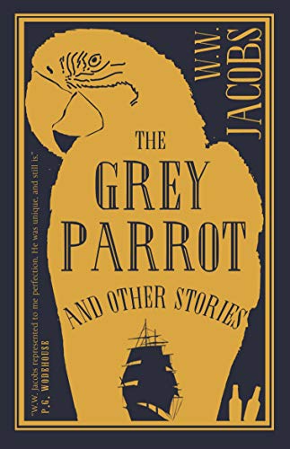 The Grey Parrot and Other Stories: Annotated Edition (Alma Classics)