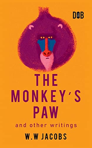 The Monkey's Paw And Other Writings The Monkey's Paw And Other Writings von Delhi Open Books
