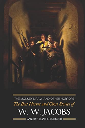 The Monkey's Paw and Others: The Best Horror and Ghost Stories of W. W. Jacobs: the Best Horror and Ghost Stories of W. W. Jacobs: Tales of Murder, ... (Oldstyle Tales' Horror Authors, Band 5) von Createspace Independent Publishing Platform