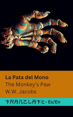 La Pata del Mono / The Monkey's Paw: Tranzlaty Español English von Tranzlaty