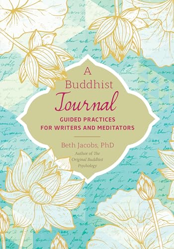 A Buddhist Journal: Guided Practices for Writers and Meditators