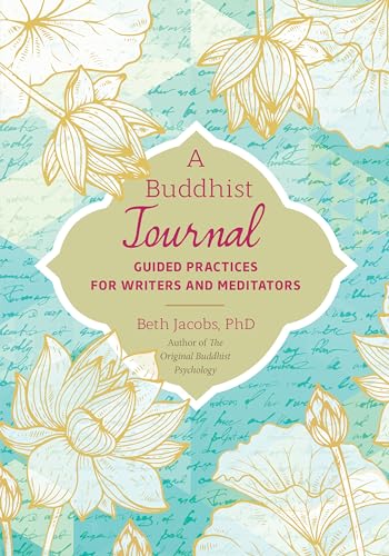 A Buddhist Journal: Guided Practices for Writers and Meditators