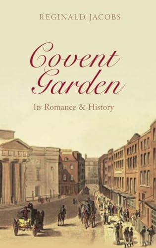 Covent Garden: Its Romance & History von Nonsuch Publishing