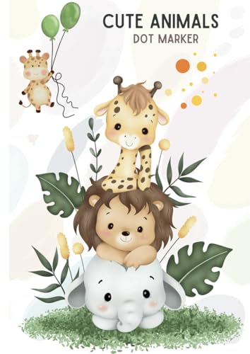Cute Animals Dot Marker: Fun and Learning with Colorful Dots For Little Artists von Independently published