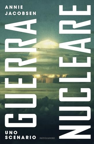 Guerra nucleare. Uno scenario (Varia saggistica) von Mondadori